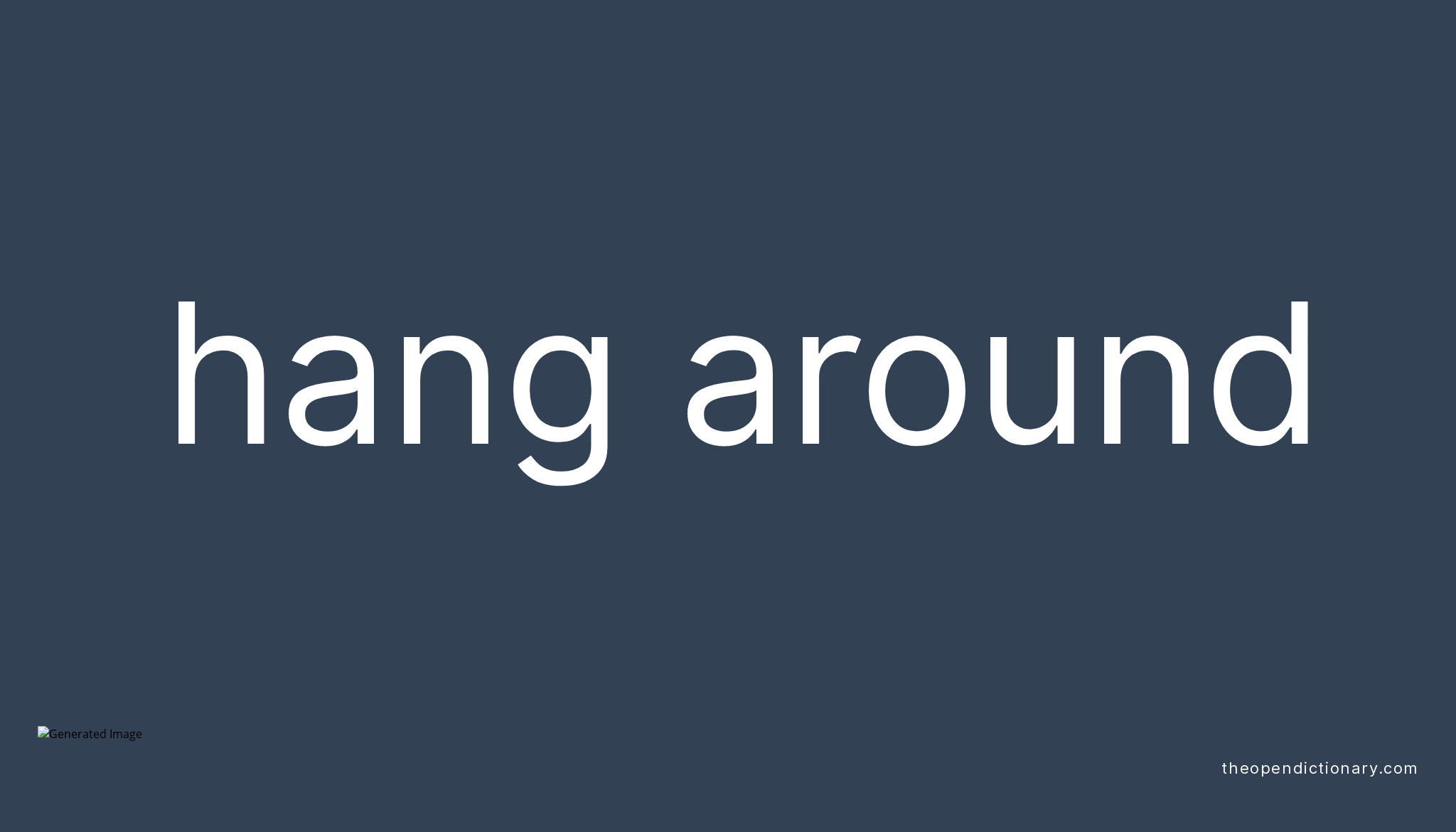 hang-around-phrasal-verb-hang-around-definition-meaning-and-example